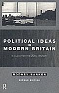 Political Ideas in Modern Britain - Rodney Barker