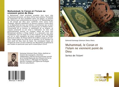 Muhammad, le Coran et l’Islam ne viennent point de Dieu