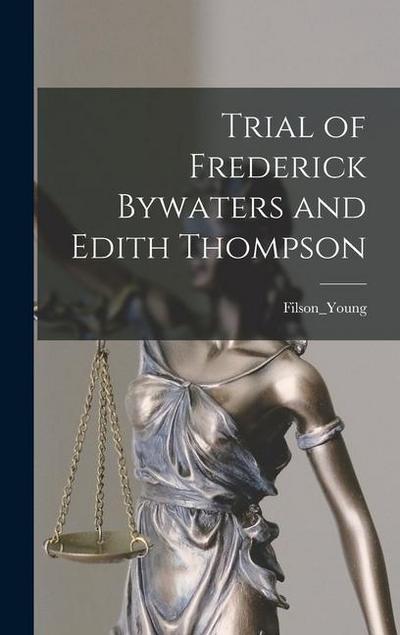 Trial of Frederick Bywaters and Edith Thompson