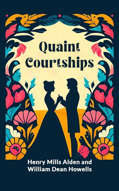 Quaint Courtships
