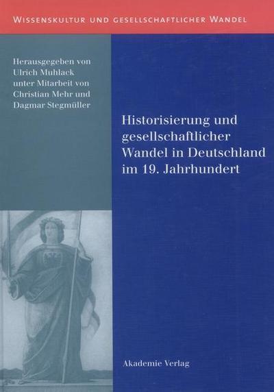 Historisierung und gesellschaftlicher Wandel in Deutschland im 19. Jahrhundert