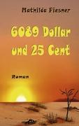 6089 Dollar und 25 Cent - Mathilda Fiesner