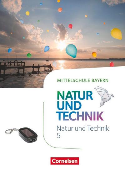 NuT - Natur und Technik  5. Jahrgangsstufe - Mittelschule Bayern - Schülerbuch