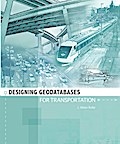 Designing Geodatabases for Transportation