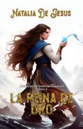 La Reina de Oro (Crónicas de Guerras Mágicas, #2)