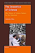 The Invention of Science: Why History of Science Matters for the Classroom