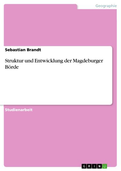 Struktur und Entwicklung der Magdeburger Börde