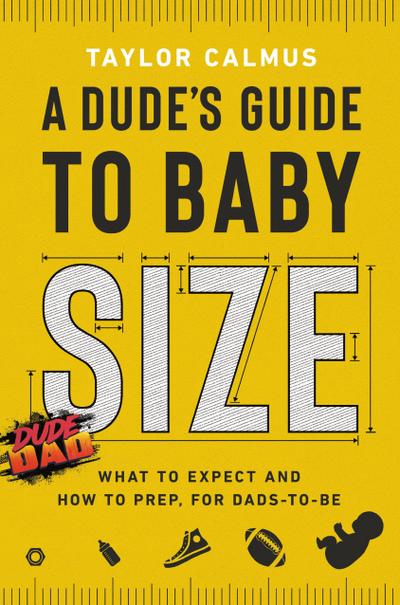 A Dude’s Guide to Baby Size
