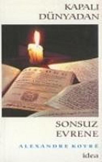Kapali Dünyadan Sonsuz Evrene