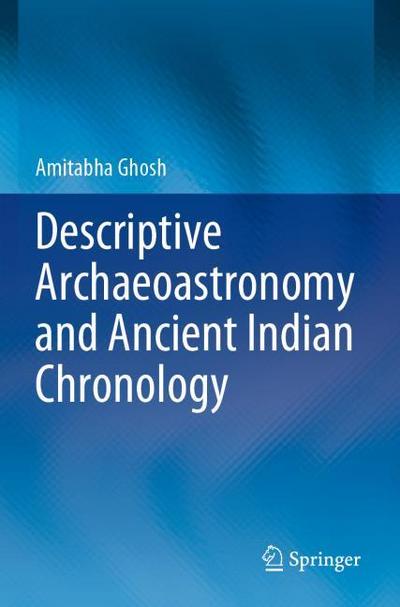 Descriptive Archaeoastronomy and Ancient Indian Chronology
