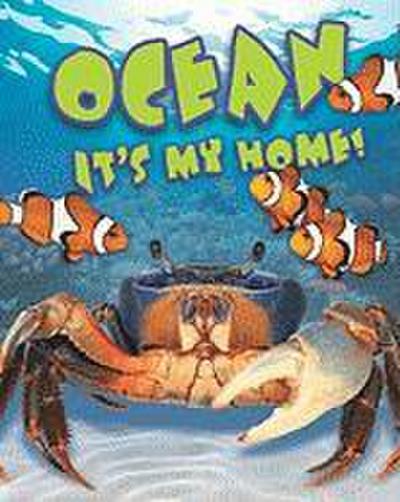 Ocean: It’s My Home!