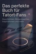 Das perfekte Buch für Tatort-Fans