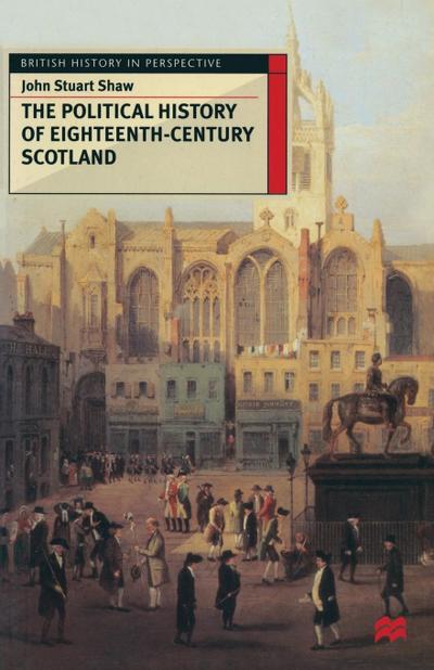 The Political History of Eighteenth-Century Scotland