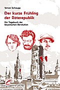Der kurze Frühling der Räterepublik