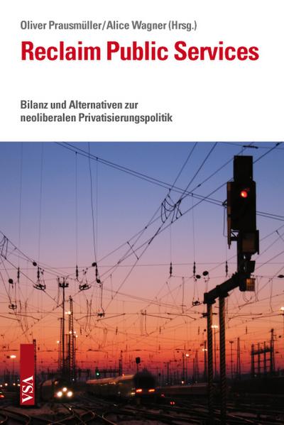 Reclaim Public Services: Bilanz und Alternativen zur neoliberalen Privatisierungspolitik