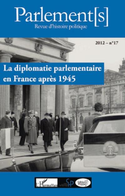La diplomatie parlementaire en France après 1945