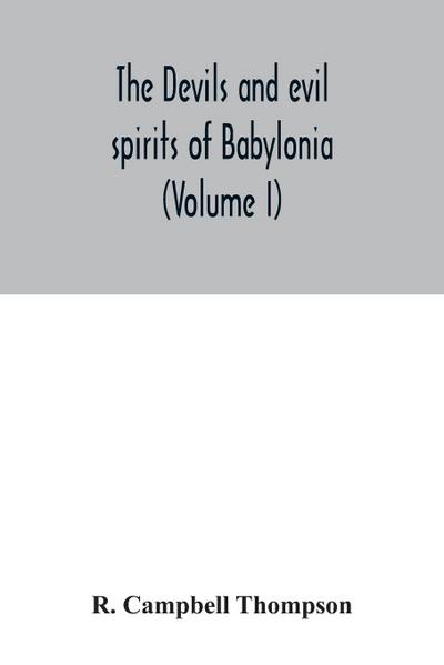 The devils and evil spirits of Babylonia