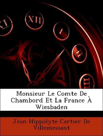 De Villemessant, J: Monsieur Le Comte De Chambord Et La Fran