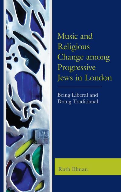 Music and Religious Change among Progressive Jews in London