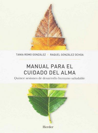 Manual para el cuidado del alma : quince sesiones de desarrollo humano saludable