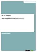 Macht Optimismus glücklicher?