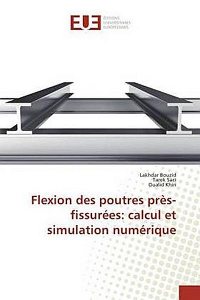 Flexion des poutres près-fissurées: calcul et simulation numérique