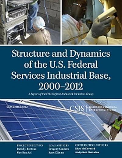 Structure and Dynamics of the U.S. Federal Services Industrial Base, 2000-2012