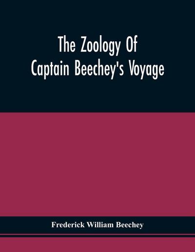 The Zoology Of Captain Beechey’S Voyage