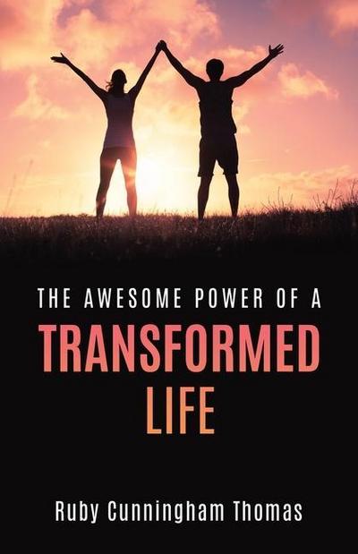 The Awesome Power of a Transformed Life