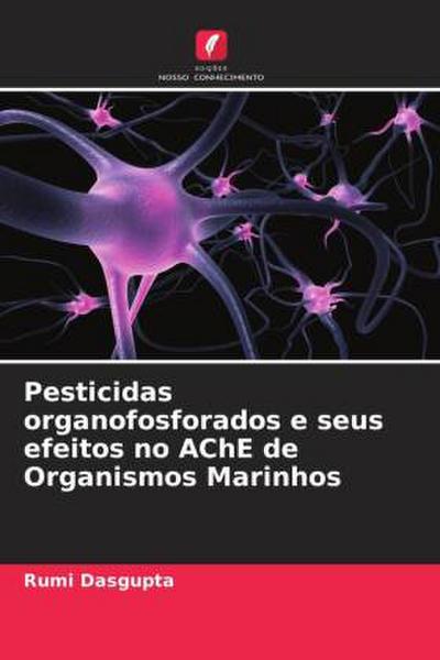 Pesticidas organofosforados e seus efeitos no AChE de Organismos Marinhos