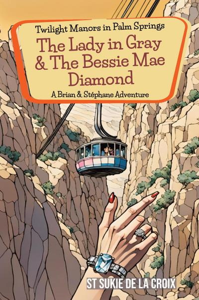 Twilight Manors in Palm Springs: The Lady in Gray & The Bessie Mae Diamond
