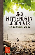 Und mittendrin leben wir