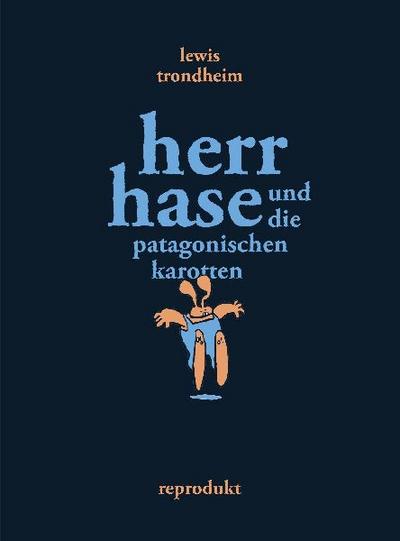 Herr Hase und die patagonischen Karotten: Vorzugsausgabe mit signiertem Exlibris – limitiert auf 200 Exemplare