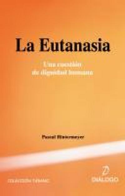 La eutanasia : una cuestión de dignidad