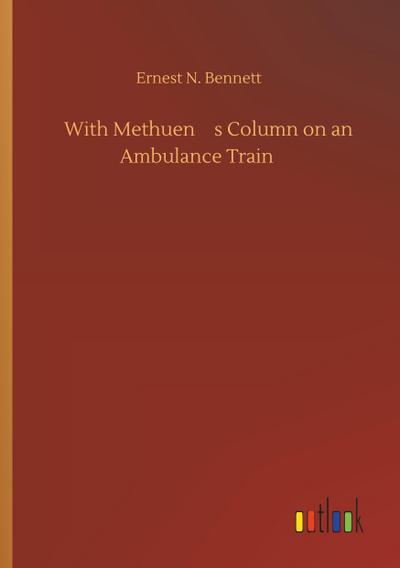 With Methuens Column on an Ambulance Train