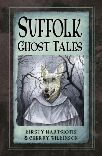 Hartsiotis, K: Suffolk Ghost Tales