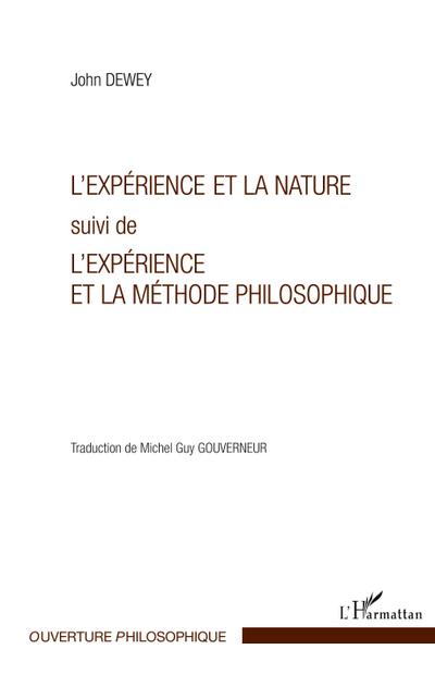 L’expérience et la nature suivi de l’expérience et la méthode philosophique
