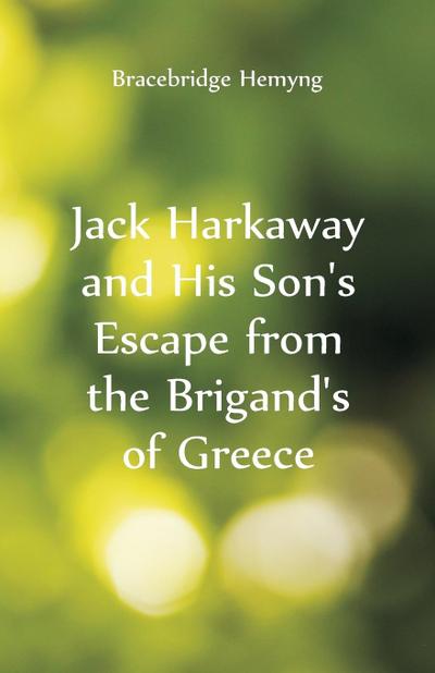Jack Harkaway and His Son’s Escape From the Brigand’s of Greece