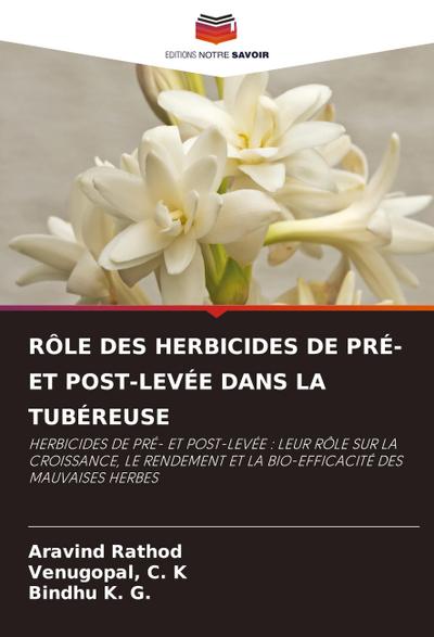 RÔLE DES HERBICIDES DE PRÉ- ET POST-LEVÉE DANS LA TUBÉREUSE