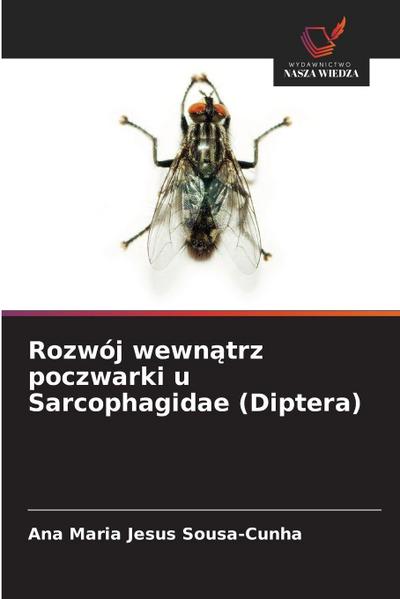 Rozwój wewn¿trz poczwarki u Sarcophagidae (Diptera)
