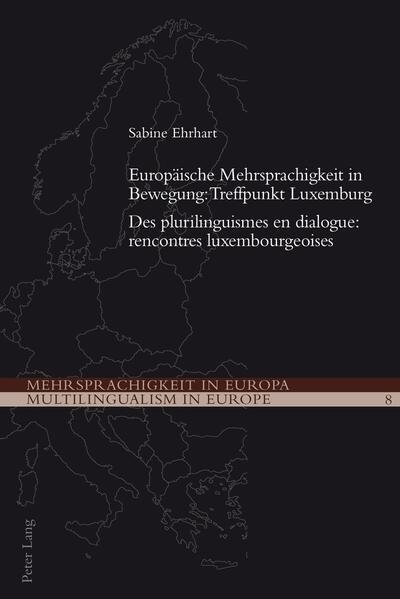 Europäische Mehrsprachigkeit in Bewegung: Treffpunkt Luxemburg- Des plurilinguismes en dialogue: rencontres luxembourgeoises