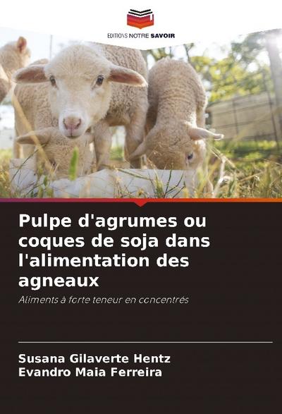 Pulpe d’agrumes ou coques de soja dans l’alimentation des agneaux