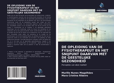 DE OPLEIDING VAN DE FYSIOTHERAPEUT EN HET SNIJPUNT DAARVAN MET DE GEESTELIJKE GEZONDHEID