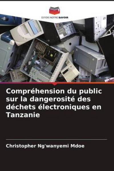 Compréhension du public sur la dangerosité des déchets électroniques en Tanzanie
