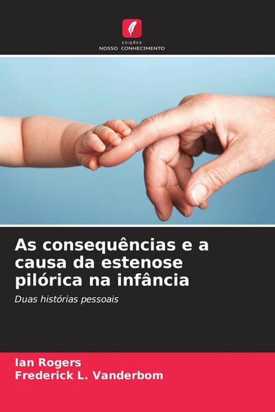 As consequências e a causa da estenose pilórica na infância