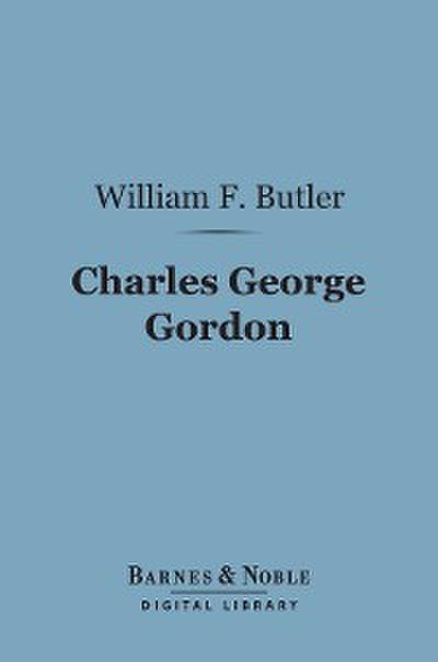 Charles George Gordon (Barnes & Noble Digital Library)