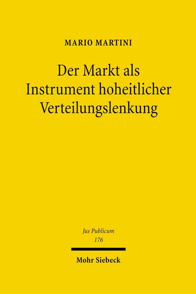 Der Markt als Instrument hoheitlicher Verteilungslenkung