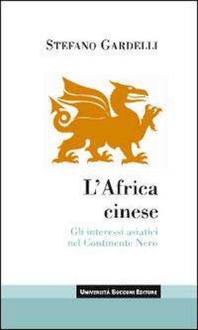 L’ Africa cinese. Gli interessi asiatici nel continente nero