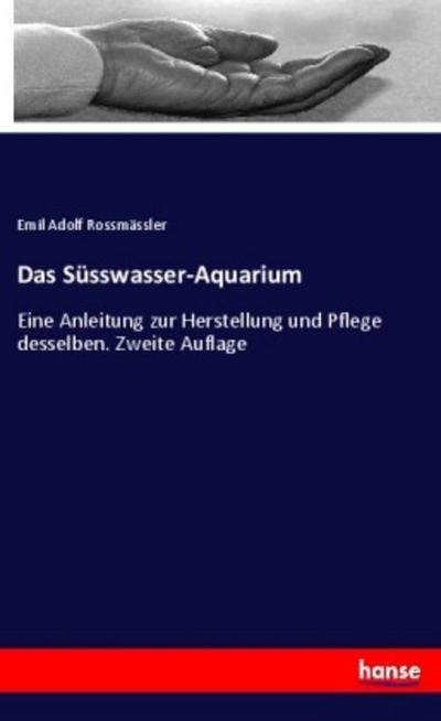 Das Süsswasser-Aquarium