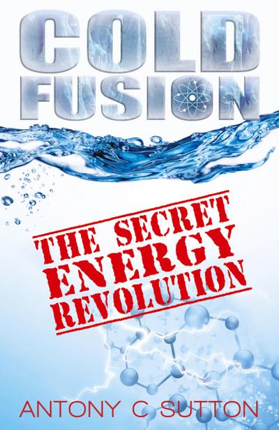 Cold Fusion - The Secret Energy Revolution